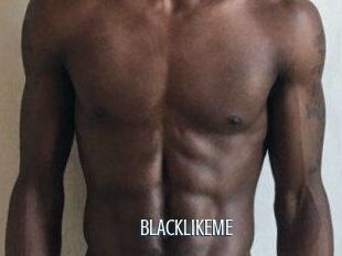 BLACKLIKEME