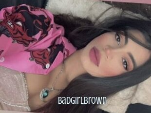 Badgirlbrown