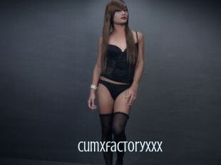 CumXfactoryxxx