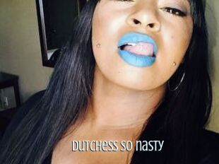 Dutchess_so_nasty_