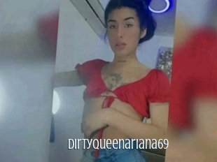 Dirtyqueenariana69