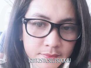 FantasticSELFSUCK4U