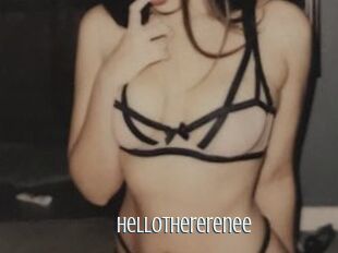 Hellothererenee