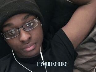 Ifyoulikeilike