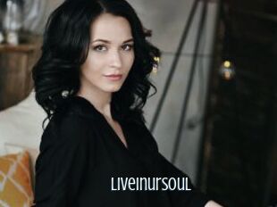 Liveinursoul