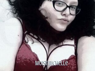 Moistmichelle