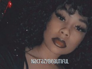 Nacrazybeautiful