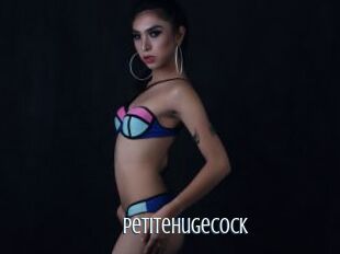 Petitehugecock