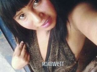 Roxiiwett