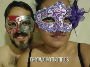 Thetwohotlatinos